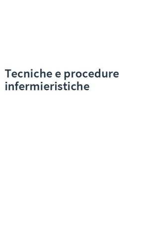Tecniche e procedure infermieristiche