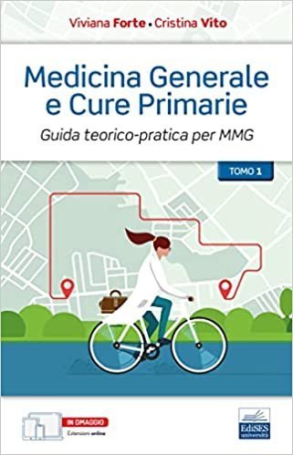 Medicina generale e cure primarie. Guida teorico-pratica per MMG