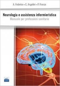Neurologia e assistenza infermieristica. Manuale per professioni sanitarie