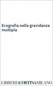 Ecografia nella gravidanza multipla