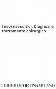 I nevi nevocitici. Diagnosi e trattamento chirurgico