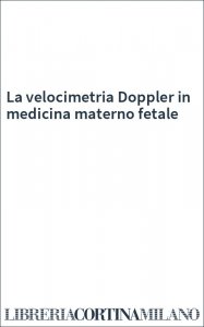 La velocimetria Doppler in medicina materno fetale
