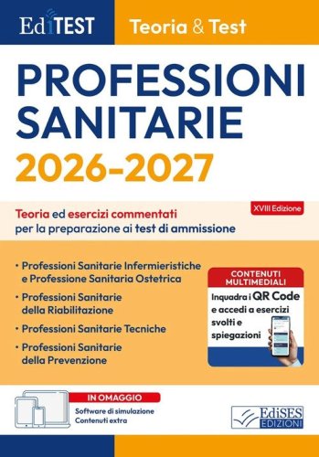 EdiTEST. Professioni sanitarie. Teoria & test. Teoria ed esercizi commentati per la preparazione ai test di ammissione