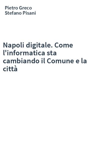 Napoli digitale. Come l'informatica sta cambiando il Comune e la città
