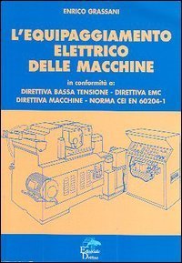 L'equipaggiamento elettrico delle macchine. Direttiva bassa fusione, direttiva EMC, direttiva macchine, norma CEI EN 60204-1