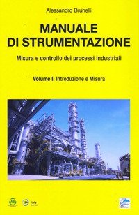 Manuale di strumentazione. Misura e controllo dei processi industriali