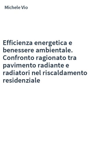 Efficienza energetica e benessere ambientale. Confronto ragionato tra pavimento radiante e radiatori nel riscaldamento residenziale