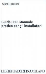 Guida LED. Manuale pratico per gli installatori