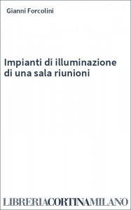 Impianti di illuminazione di una sala riunioni