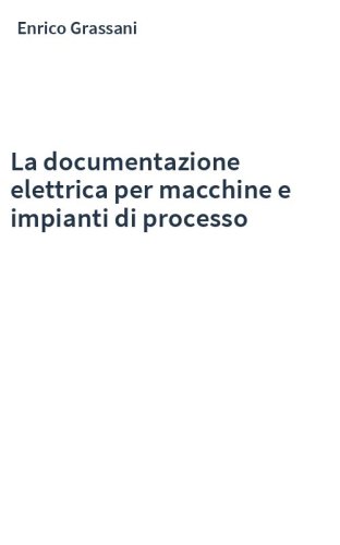La documentazione elettrica per macchine e impianti di processo