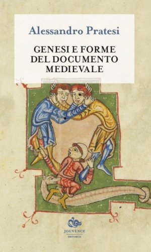 Genesi e forme del documento medievale