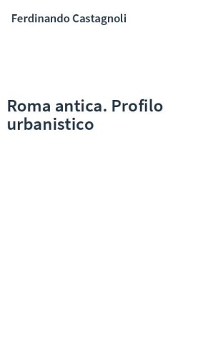Roma antica. Profilo urbanistico
