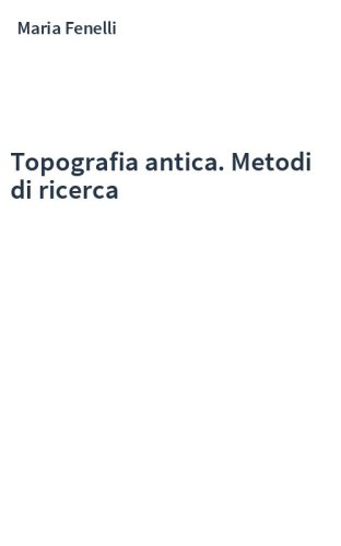 Topografia antica. Metodi di ricerca