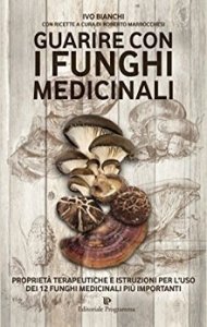 Guarire con i Funghi Medicinali