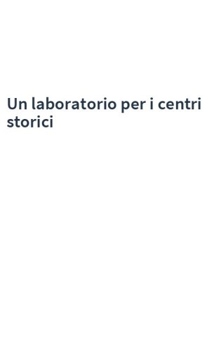 Un laboratorio per i centri storici