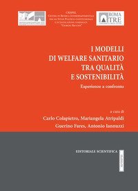 I modelli di Welfare sanitario tra qualità e sostenibilità. Esperienze a confronto