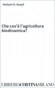 Che cos'è l'agricoltura biodinamica?