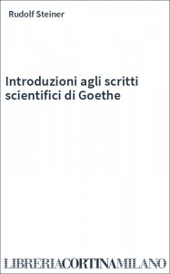 Introduzioni agli scritti scientifici di Goethe