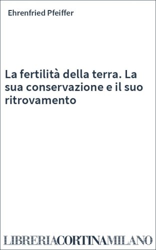 La fertilità della terra. La sua conservazione e il suo ritrovamento