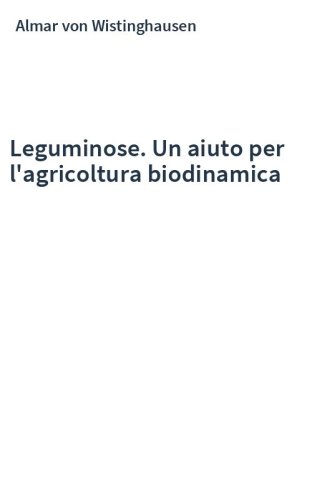 Leguminose. Un aiuto per l'agricoltura biodinamica