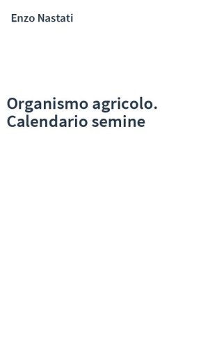 Organismo agricolo. Calendario semine