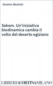 Sekem. Un'iniziativa biodinamica cambia il volto del deserto egiziano