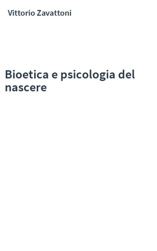 Bioetica e psicologia del nascere