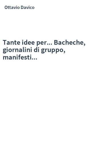 Tante idee per... Bacheche, giornalini di gruppo, manifesti...