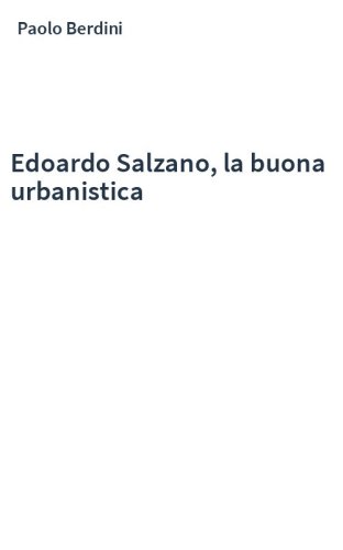 Edoardo Salzano, la buona urbanistica