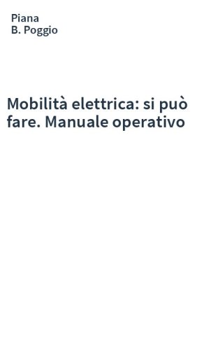 Mobilità elettrica: si può fare. Manuale operativo