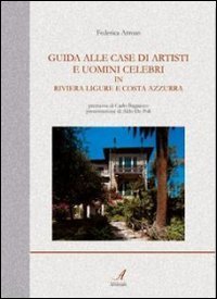 Guida alle case di artisti e uomini celebri in riviera ligure e Costa Azzurra