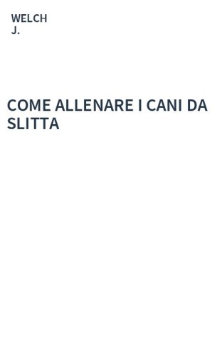 COME ALLENARE I CANI DA SLITTA