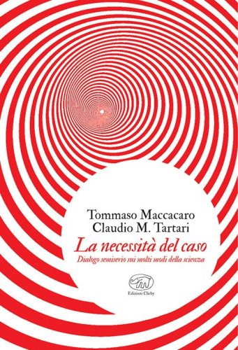 La necessità del caso. Dialogo semiserio sui molti modi della scienza