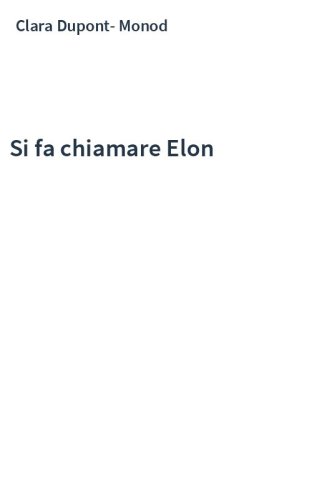 Si fa chiamare Elon