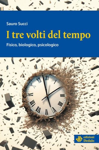 I tre volti del tempo. Fisico, biologico, psicologico