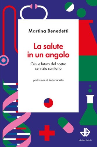 La salute in un angolo. Crisi e futuro del nostro servizio sanitario