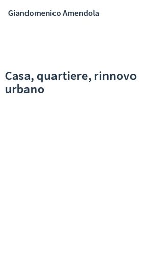 Casa, quartiere, rinnovo urbano