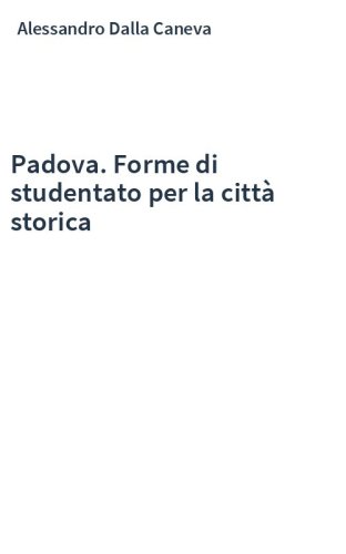 Padova. Forme di studentato per la città storica