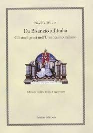 Da Bisanzio all'Italia. Gli studi greci nell'umanesimo italiano