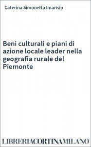 Beni culturali e piani di azione locale leader nella geografia rurale del Piemonte