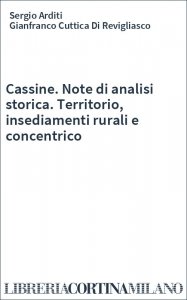Cassine. Note di analisi storica. Territorio, insediamenti rurali e concentrico