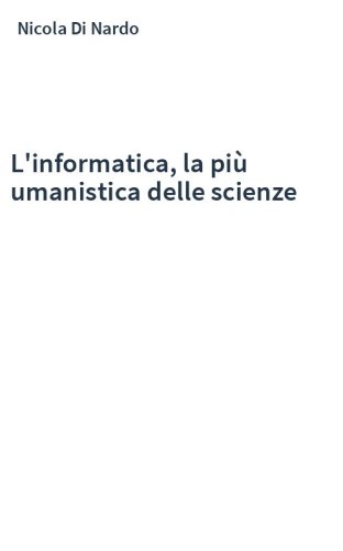 L'informatica, la più umanistica delle scienze