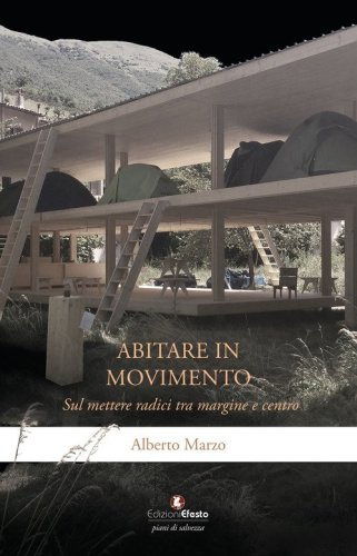 Abitare in movimento. Sul mettere radici tra margine e centro