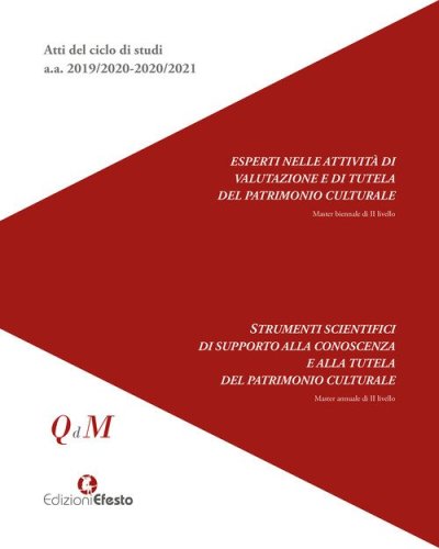 Atti del ciclo di studi a.a. 2019/2020-2020/2021. Esperti nelle attività di valutazione e di tutela del patrimonio culturale. Strumenti scientifici di supporto alla conoscenza e alla tutela del patrimonio culturale