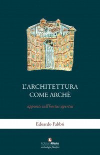 L'architettura come archè. Appunti sull'hortus apertus