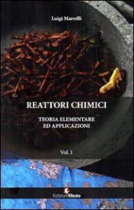 Reattori chimici. Teoria elementare ed applicazioni
