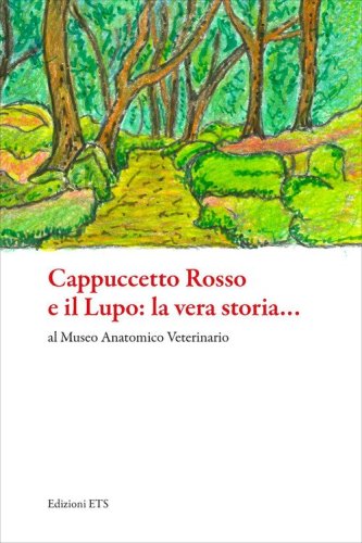 Cappuccetto Rosso e il Lupo: la vera storia... al Museo Anatomico Veterinario dell'Università di Pisa