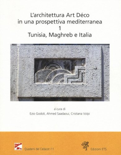 L'architettura Art Déco in una prospettiva mediterranea. Atti del convegno internazionale-Archives nationales de Tunisie (Tunisi, 6-7 dicembre 2024)