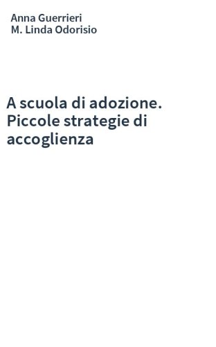A scuola di adozione. Piccole strategie di accoglienza
