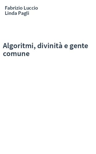Algoritmi, divinità e gente comune